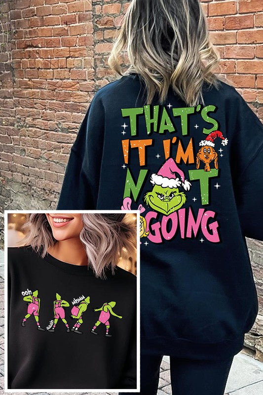 THAT'S IT,I'M NOT GOING, UNISEX FLEECE SWEATSHIRT