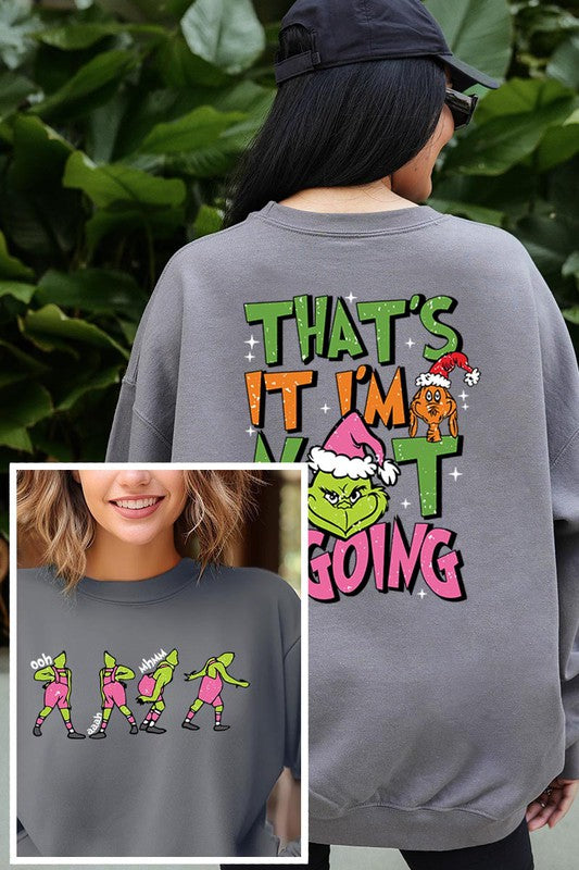 THAT'S IT,I'M NOT GOING, UNISEX FLEECE SWEATSHIRT