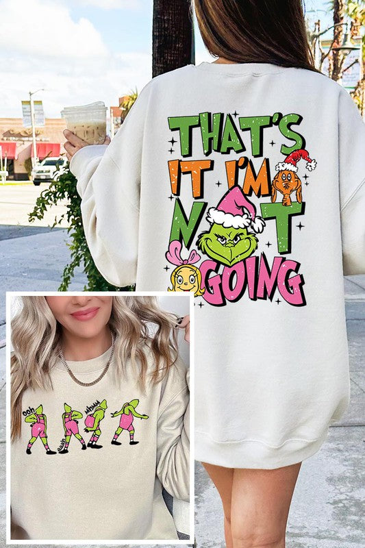 THAT'S IT,I'M NOT GOING, UNISEX FLEECE SWEATSHIRT